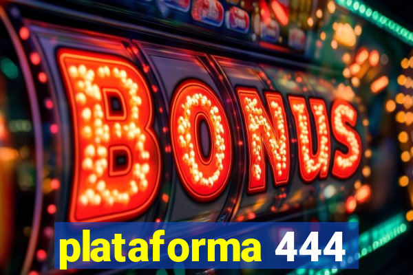 plataforma 444